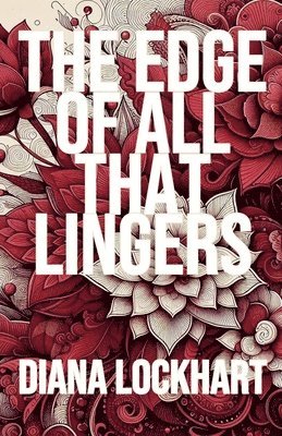 The Edge of All That Lingers 1