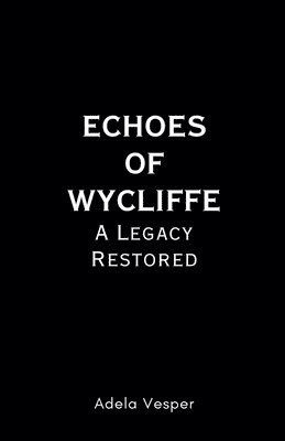 Echoes of Wycliffe 1