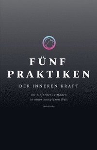 bokomslag Fnf Praktiken der Inneren Kraft