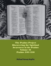 bokomslag The Psalms Project Volume Eleven - Discovering the Spiritual World through the Psalms - Psalm 101 - 110