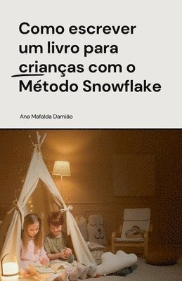 bokomslag Como escrever um livro para crianças com o Método Snowflake