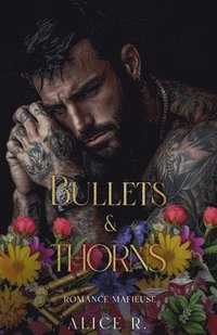 bokomslag Bullets & Thorns