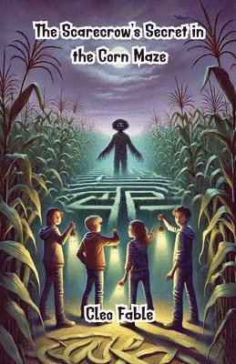 bokomslag The Scarecrow's Secret in the Corn Maze