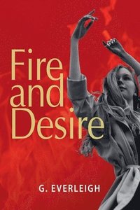 bokomslag Fire and Desire