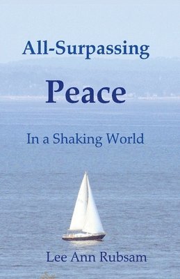 All-Surpassing Peace in a Shaking World 1