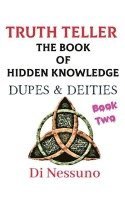 Truth Teller: The Book of Hidden Knowledge - Book Two 1