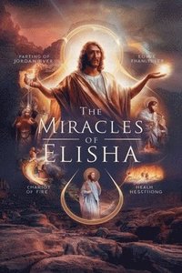 bokomslag The Miracles of Elisha