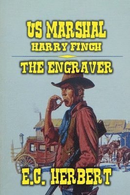 U.S. Marshal Harry Finch - The Engraver 1