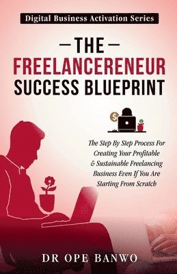 bokomslag The Freelancepreneur Success Blueprint