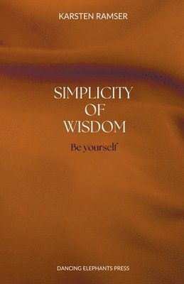 bokomslag The Simplicity of Wisdom