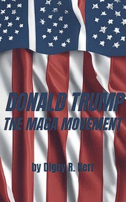 bokomslag Donald Trump and the Maga Movement