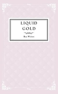 bokomslag Liquid Gold