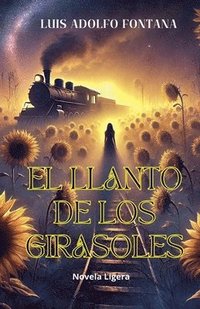 bokomslag El llanto de los girasoles