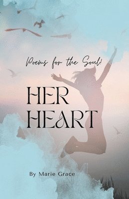 bokomslag Her Heart! Poems for the Soul