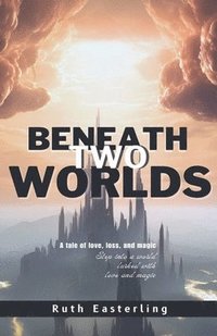 bokomslag Beneath Two Worlds