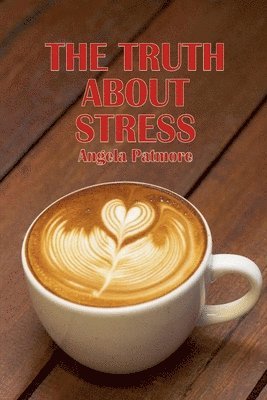 The Truth About Stress 1