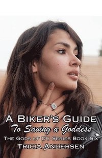 bokomslag Biker's Guide To Saving a Goddess