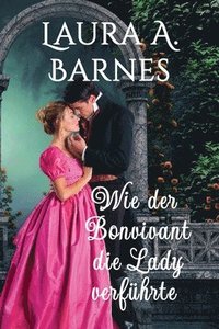 bokomslag Wie der Bonvivant die Lady verfhrte