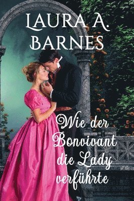 bokomslag Wie der Bonvivant die Lady verfhrte