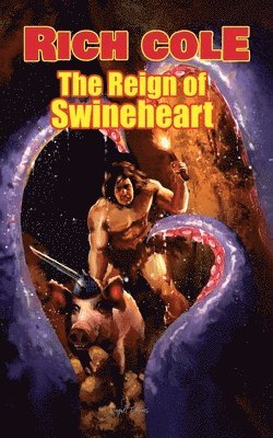 Rich Cole - Reign of Swineheart, Häftad