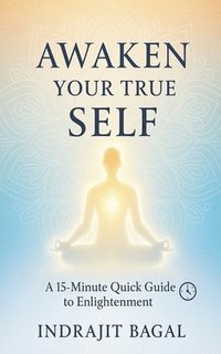 bokomslag Awaken Your True Self