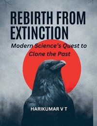 bokomslag 'Rebirth from Extinction: Modern Science's Quest to Clone the Past'