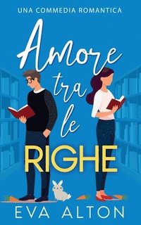 bokomslag Amore tra le Righe: Una Commedia Romantica