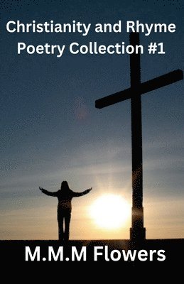 Christianity and Rhyme Poetry Collection #1 1