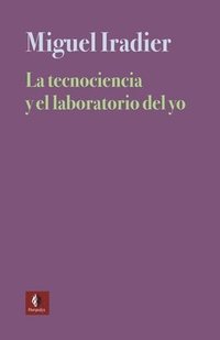 bokomslag La Tecnociencia Y El Laboratorio del Yo