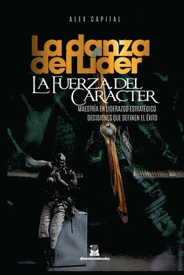 La danza del lder, La fuerza del carcter 1