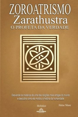 bokomslag Zoroatrismo - Zaratustra o Profeta da Verdade