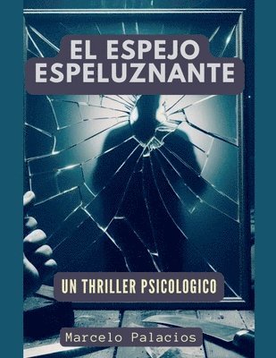 bokomslag El Espejo Espeluznante Un Thriller Psicologico