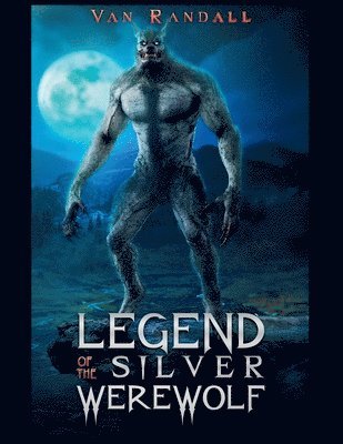 Legend of the Silver Werewolf