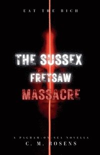 bokomslag The Sussex Fretsaw Massacre