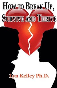 bokomslag How to Break Up, Survive and Thrive