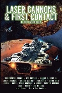 bokomslag Laser Cannons & First Contact (a Sci-Fi Anthology)