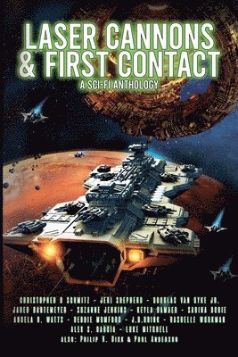 bokomslag Laser Cannons & First Contact (a Sci-Fi Anthology)