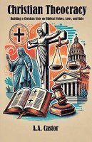 A a Castor, A. a. Castor, A.A. Castor, A. A. Castor - Christian Theocracy, Häftad