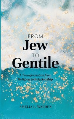 bokomslag From Jew To Gentile