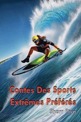 Contes Des Sports Extrmes Prfrs 1