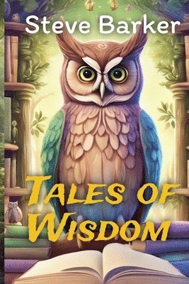 Stephen Barker - Tales Of Wisdom, Häftad