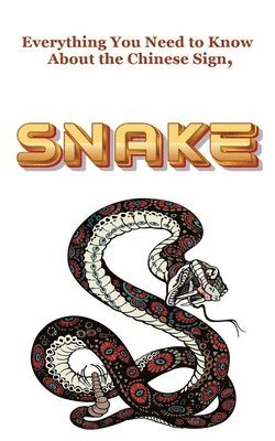 Robert J Dornan, Robert J. Dornan - Everything You Need to Know About the Chinese Sign, Snake, Häftad