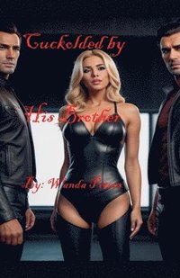 bokomslag Cuckolded By His Brother