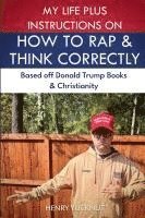 bokomslag My Life Plus Instructions on How to Think and Rap Correctly