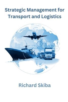 bokomslag Strategic Management for Transport and Logistics