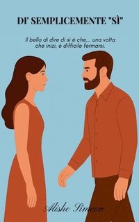bokomslag Di' Semplicemente "Sì"