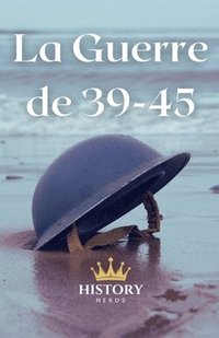 bokomslag La Guerre de 39-45