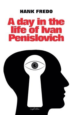 Hank Fredo - Day in the Life of Ivan Penislovich, Häftad