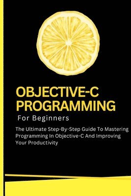 bokomslag Objective-C Programming For Beginners