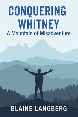 bokomslag Conquering Whitney: A Mountain of Misadventure